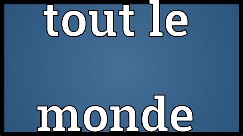 le monde english meaning|du monde in english.